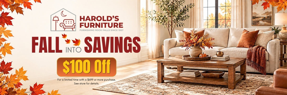 Harold's Furniture Fall into Savings with $100 off. For a limited time with a $699 or more purchase. See store for details.